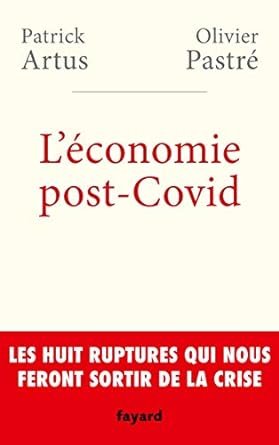 Patrick ARTUS et Olivier PASTRE, L’économie post-covid