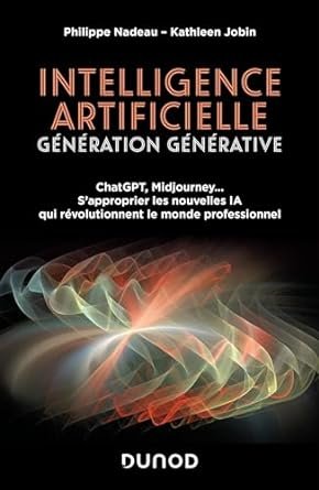 Philippe NADEAU, Kathleen JOBIN, Intelligence artificielle. Eds DUNOD, 2024, 240 pages