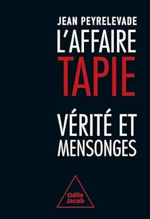 Jean Peyrelevade, L’affaire Tapie. Vérité et mensonges, Odile Jacob , mars 2024, 196 pages.