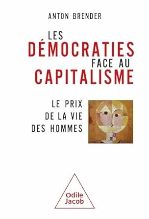 Anton Brender, Les démocraties face au capitalisme, EdsOdile Jacob, 175 pages.