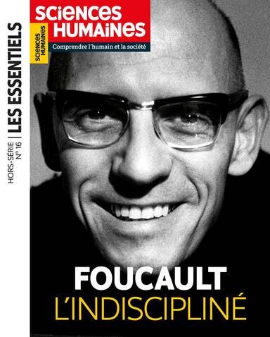 Collectif, FOUCAULT, l’indiscipliné, Cahier hors-série de la revue SCIENCES HUMAINES, 130 pages.