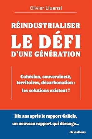 LLUANSI O., Réindustrialiser, le défi d’une génération, Editions itions La Déviation, Septembre 2024.