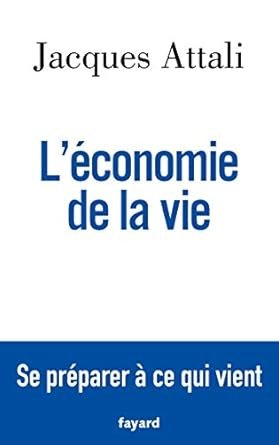 L’ECONOMIE DE LA VIE. SE PREPARER A CE QUI VIENT, Eds Pluriel, 292 pages, 2022.