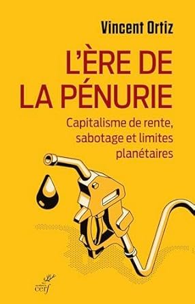 Vincent ORTIZ, L’ÈRE DE LA PENURIE, Éditions du Cerf, 204 pages.