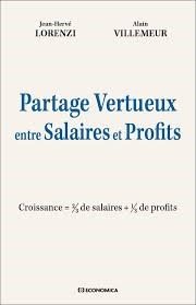 Jean-Hervé LORENZI, Alain VILLEMEUR, Partage vertueux entre salaires et profits. Eds Economica, Novembre 2023, 111 pages.