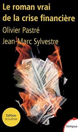 Olivier Pastré et Jean-Marc Sylvestre, Le roman vrai de la crise financière, Éditions Perrin, 2008, 300 pages (prix Turgot 2008)