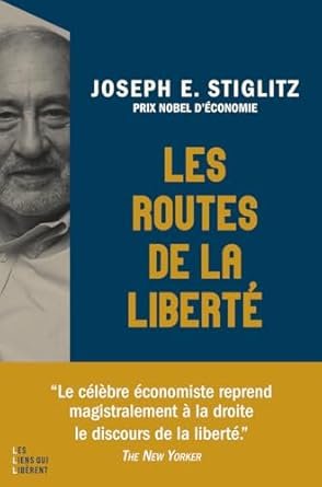 STIGLITZ Joseph E., Les routes de la liberté, Eds LLL, 2025, 386 pages.