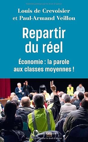 Louis de CREVOISIER et Paul-Armand VEILLON, Repartir du réel. Economie : la parole aux classes moyennes, L’Observatoire, 205 pages.