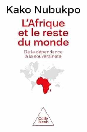 Kako Nubukpo, L’Afrique et le reste du Monde, Odile Jacob (208 pages), publié le 23/10/2024.
