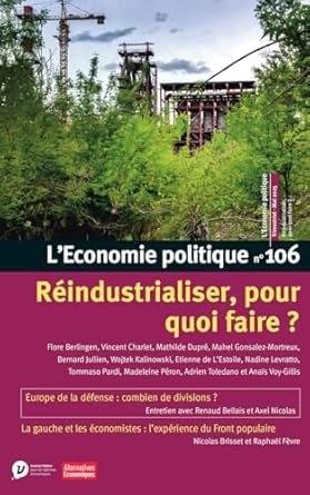 Madeleine PERON et Wojtek KALINOWSKI, (col), Réindustrialiser, pourquoi faire ?, Revue  L’Économie politique n°106, 2025, 110 pages.
