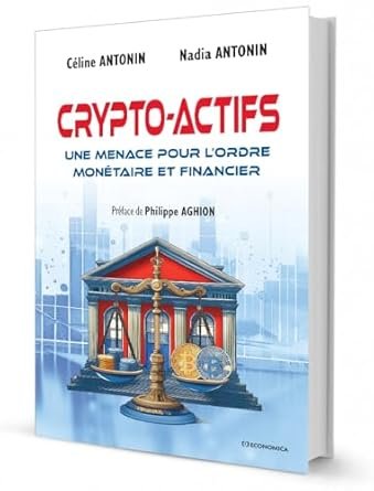 Celine et Nadia ANTONIN,  Crypto actifs, Editions Economica, 2025