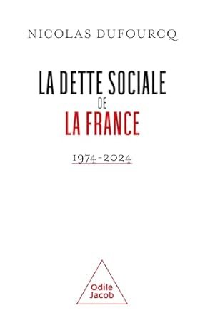 Nicolas DUFOURCQ, La dette sociale de la France, -Eds Odile Jacob, Octobre 2025, 525 pages.