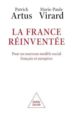 Patrick ARTUS & Marie-Paul VIRARD, La France réinventée, Eds Odile Jacob, 170 pages.  
