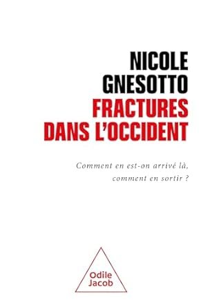 GNESOTTO Nicole. Fractures dans l’Occident, Editions Odile Jacob, 2025, 176 pages