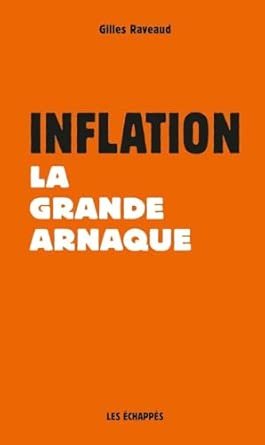 RAVEAUD Gilles. Inflation. La Grande Arnaque, Editions Les échappés, 2025, 170 pages