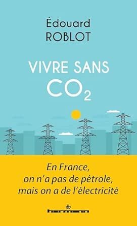 Edouard ROBLOT , Vivre sans CO2, Édition Hermann, 2026, 200 pages.