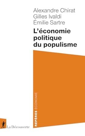 CHIRAT A., IVALDI G., SARTRE E., L’économie politique du populisme, La découverte, 2026, 127 pages.