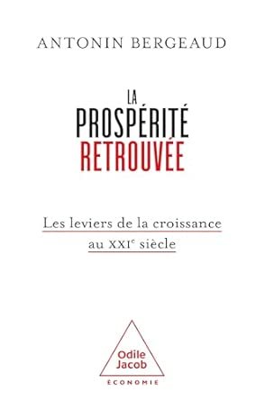 Antonin Bergeaud, La prospérité retrouvée, Eds Odile Jacob, 236 pages