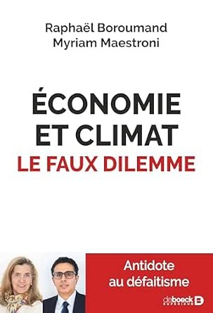 BOROUMAND Raphaël & MAESTRONI Myriam. Economie et Climat – le Faux dilemme, De Boeck Supérieur, 2026, 288 pages