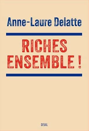 Anne-Laure DELATTE, Riches ensemble ! Du bon usage des dépenses publiques, Paris, Seuil, coll. « Essais », septembre 2026, 224 pages.