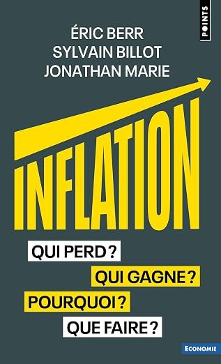 BERR Eric & BILLOT Sylvain & MARIE Jonathan. Inflation, qui perd ? qui gagne ? pourquoi ? que faire ?, Editions Points, 2026, 128 pages