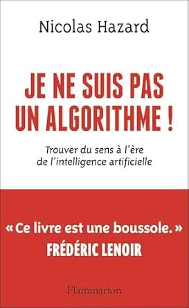 Nicolas HAZARD, je ne suis pas un algorithme !, Editions Flammarion, Février 2026, 182 pages